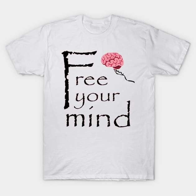 Free Your Mind T-Shirt by RawSunArt